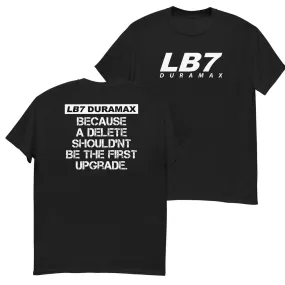 LB7 Duramax T-Shirt - Because Delete Shouldn't be The 1st Upgrade