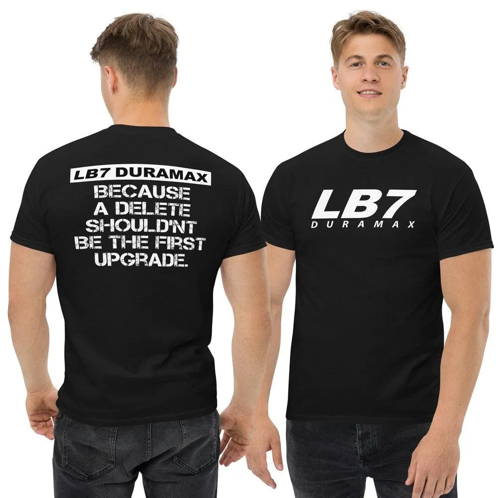 LB7 Duramax T-Shirt - Because Delete Shouldn't be The 1st Upgrade